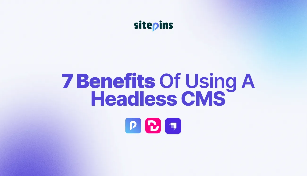 7 Benefits of Headless CMS for Modern Web Development in 2026