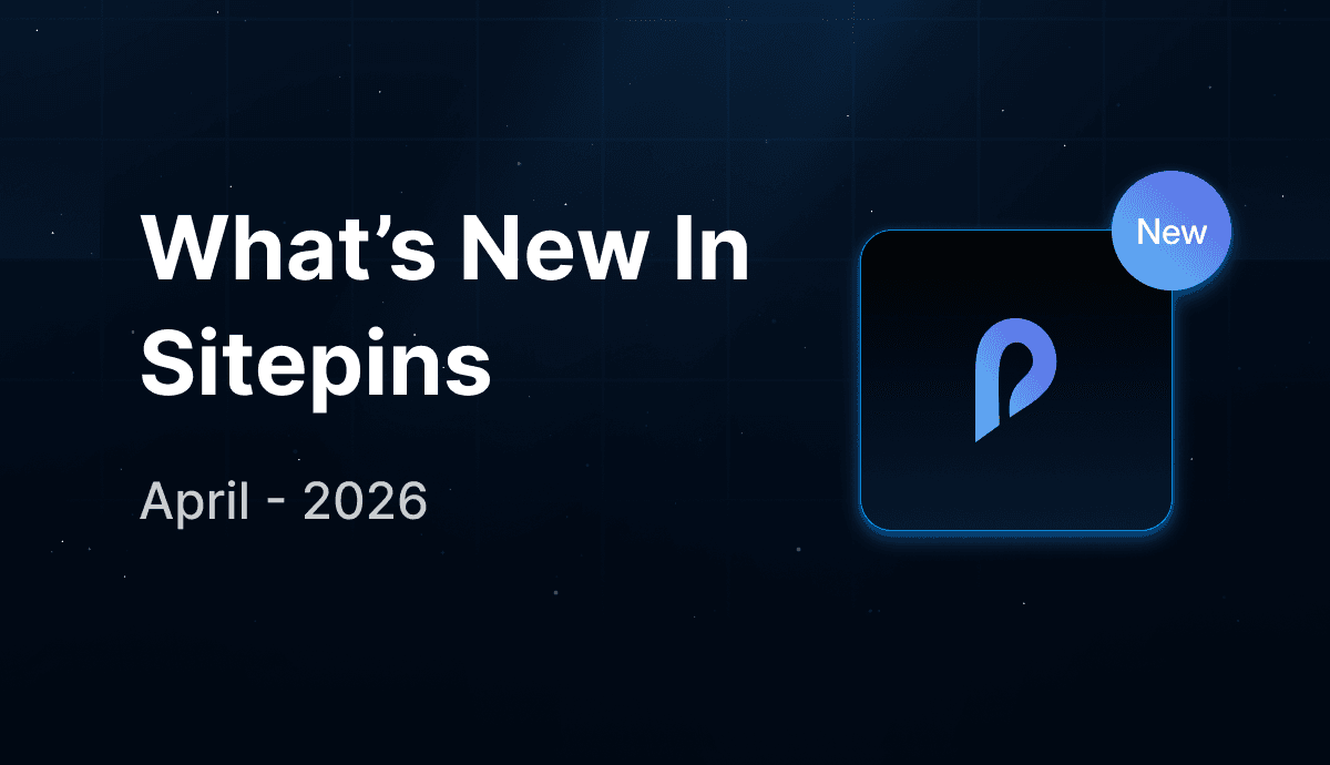 What's New in Sitepins β April 2026
