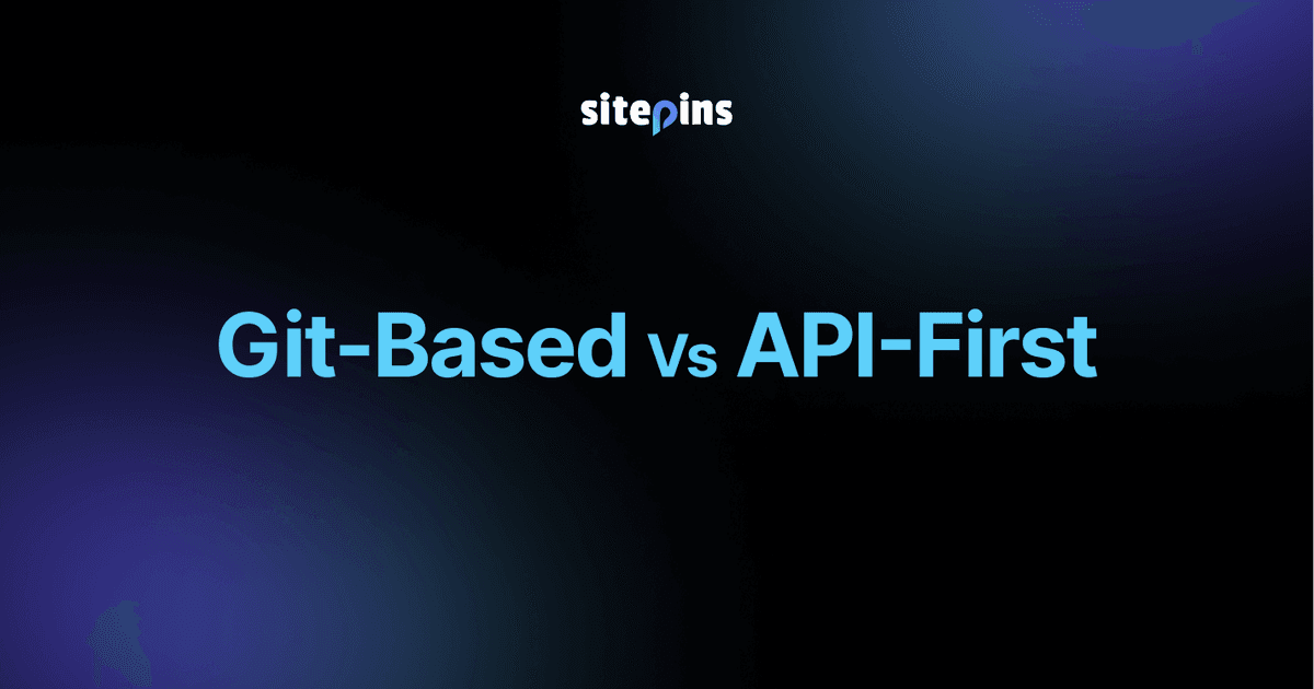Git-Based vs. API-First Headless CMS: The Ultimate Comparison