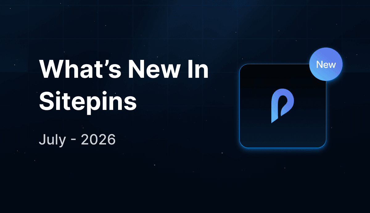 What's New in Sitepins — July 2026