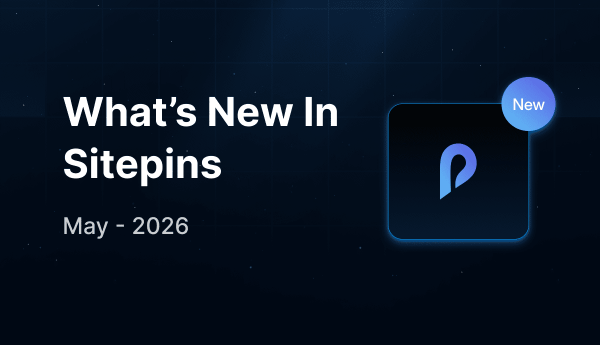 What's New in Sitepins — May 2026